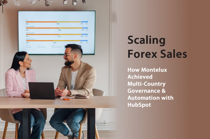 Studiu de caz: Guvernanță și automatizare HubSpot pentru Forex (Montelux)