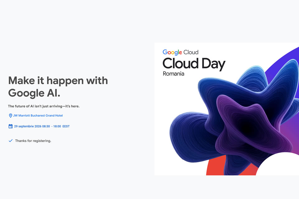 Google Cloud Day Rom&acirc;nia 2026 vine la București la sf&acirc;rșitul lui septembrie